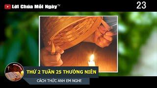 THỨ 2 TUẦN 25 THƯỜNG NIÊN CÁCH THỨC ANH EM NGHE