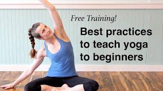 Best Practices to Teach Yoga To Beginners (Live Training Replay)
