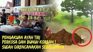 Pengakuan Ayah Tiri Perkosa dan Bunuh Korban, Sudah Direncanakan Sebelumnya