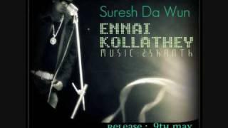 Tamil Rap Song - Ennai Kollathey - By Suresh Da Wun