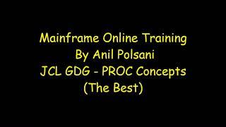 JCL GDG & PROC Concepts MAINFRAME NEW BATCH STARTS ON Aug 31 9.30 AM |Anil Polsani |+91-9908502542