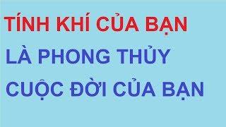 TÍNH KHÍ CỦA BẠN CHÍNH LÀ PHONG THỦY CUỘC ĐỜI BẠN | HAYSONGKHAC TIVI