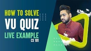 How To Solve Vu Quiz || Live Solving Cs 101 Quiz