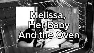 Melissa, Her Baby, And the Oven ( Lunatic Talks, Season 2 Episode 2b)