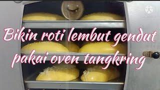 cara terbaik menggunakan oven tangkring untuk memanggang roti manis #oven #rotimanis #oventangkring