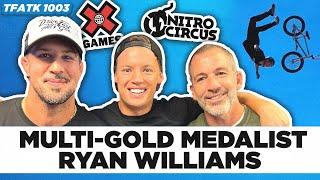 X Games & Nitro Circus star Ryan Williams | TFATK Ep. 1003