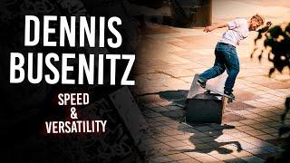 Dennis Busenitz : Speed & Versatility | Short Skateboarding Documentary