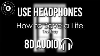 The Fray - How to Save a Life (8D AUDIO)