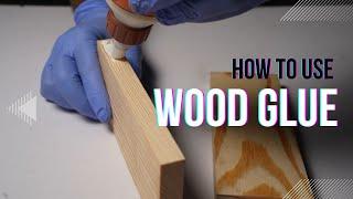 How to Use Wood Glue: Quick Guide