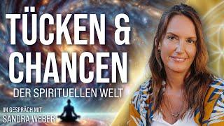 Tücken und Chancen der Spirituellen Welt - Sandra Weber im Gespräch