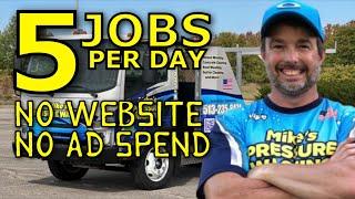 How To Land 5 Jobs A Day With No Ad Spend + No Website (Pressure Washing)