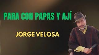 Para Con Papas y Ají - Jorge Velosa | Lyric Video