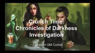 Crunch Time: Investigations, Chronicles of Darkness