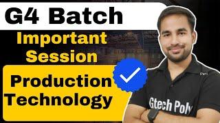 Production Technology | Important Session | G4 Batch@gtechpoly