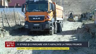 ȘTIRILE BIT TV - 11 STRĂZI ȘI O PARCARE VOR FI ASFALTATE LA TÂRGU FRUMOS