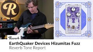 EarthQuaker Devices Hizumitas Fuzz | Tone Report Demo