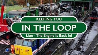 Keeping You In The Loop: Lion - The engine is back in!