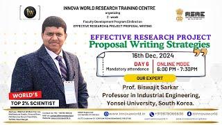 Day 6 Effective Research Proposal Writing Strategies- Dr Biswajit Sarkar #research #scientist #fdp