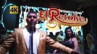 Armando y su Banda El Retoke - Rumbo Al Retoke 4K