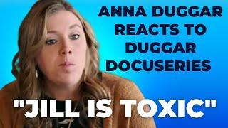 Anna Duggar's FURIOUS REACTION to Duggar Docuseries "Jill is Toxic! I'll  Never Forgive Her!"