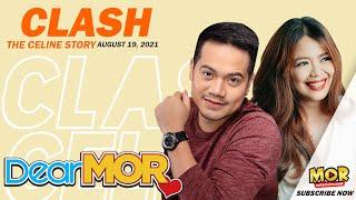 Dear MOR: "Clash" The Celine Story 08-19-21