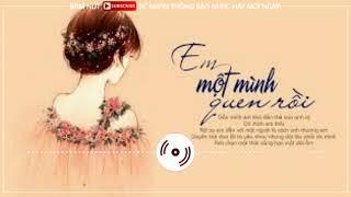 Em Một Mình Quen Rồi ( Remix Hay ) Dương Hoàng Yến - Thanh Hưng