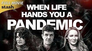 When Life Hands You a Pandemic | Covid-19 Documentary | Full Movie | 2020 Lockdown