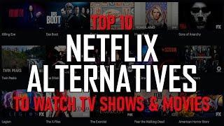 Top 10 NETFLIX ALTERNATIVES to Watch TV Shows & Movies