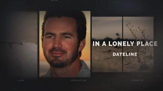 Dateline Episode Trailer: In a Lonely Place | Dateline NBC