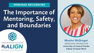 Mentoring, Safety, and Boundaries for Child Welfare Professionals | MyALIGN Webinar