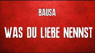 BAUSA - WAS DU LIEBE NENNST (Lyrics)