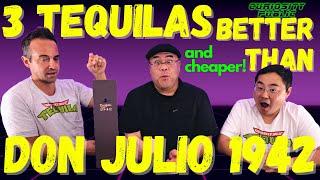 3 Tequilas BETTER (and CHEAPER) than Don Julio 1942! | Curiosity Public