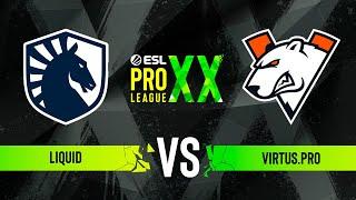 Liquid vs. Virtus.pro - ESL Pro League Season 20 - Group D