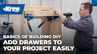 Add Drawers To Your Project Easily | Basics of Building DIY