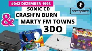 retroplace on Air Podcast #042 12/93 | Crash'n Burn | 3DO | Marty FM Towns | Sonic CD