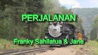 PERJALANAN - Franky Sahilatua & Jane