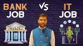 Bank Job Vs IT Job | Which should you choose as your career | Prateek Jain