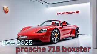 Prosche 718 boxster is back with it's unique features and design (2025)