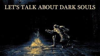 Let’s Talk About Dark Souls