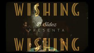 B-Sidez  - Wishing ️️ (Video Oficial)