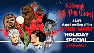 The Kashyyyk Life Day Carol - An All-Star Live Reading of The Star Wars Holiday Special