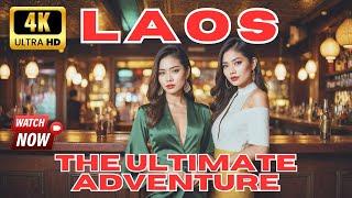 Ultimate Laos Adventure in 4K ULTRA HD