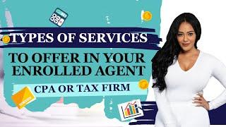 Types of Services to Offer in your Enrolled Agent, CPA or Tax Firm