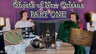 Ghosts of The Most Haunted City in the US: New Orleans Pt. 1 || Ghosteas || Paranormal Podcast