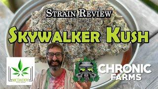 Strain Review - Skywalker Kush - Chronic Farms