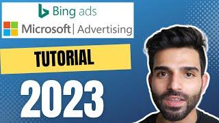 Microsoft Ads Tutorial 2023 | (Simple Step-by-Step Guide)