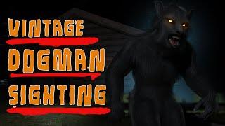 The Tale of 1950's DOGMAN SIGHTING [Dogman Narratives]