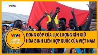 Đóng góp của lực lượng gìn giữ hòa bình Liên Hợp Quốc của Việt Nam | VTV4