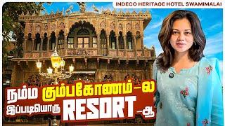 இது Resort-ஆ இல்ல Museum-ஆ | Amazing Heritage INDeco Hotel Swamimalai | Anitha Sampath Vlogs