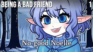 Betraying Our Best Friend and Making Bad Decisions - No-Good Noelle - Part 1 [Let's Play]